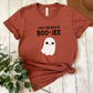 I Put the Boo in Boo-Jee Shirt