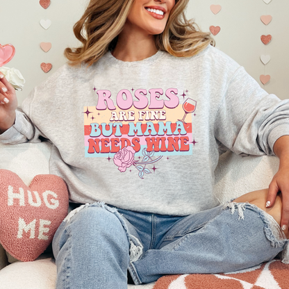 Roses Are Fine But Mama Needs Wine Crewneck Sweater