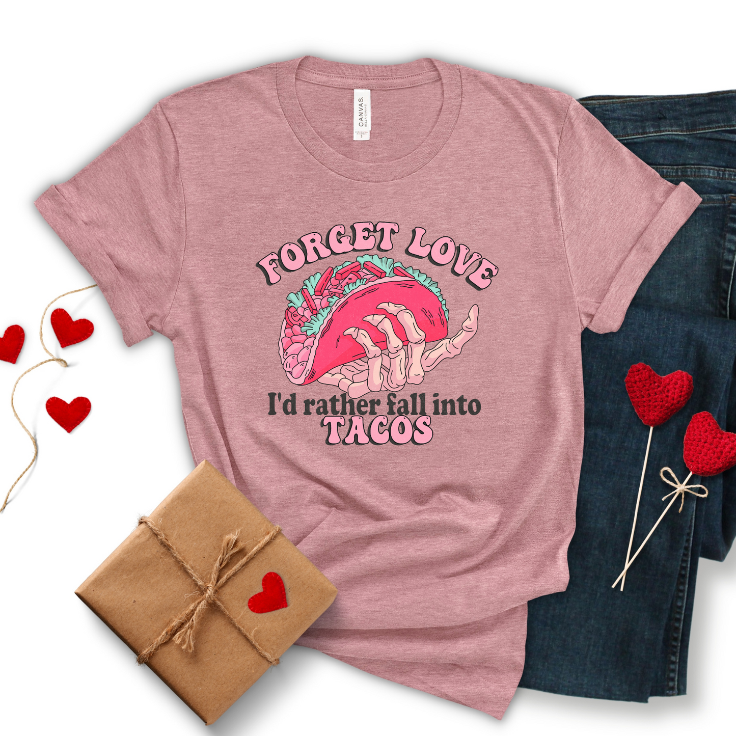 Forget Love I'd Rather Fall into Tacos T-Shirt