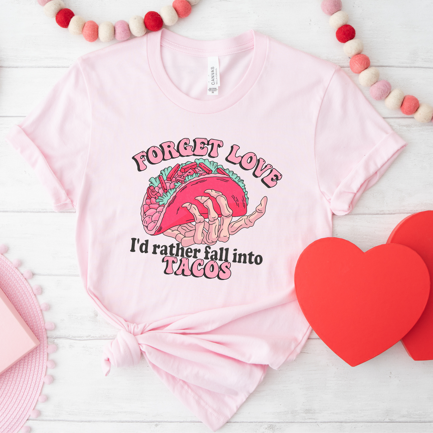 Forget Love I'd Rather Fall into Tacos T-Shirt