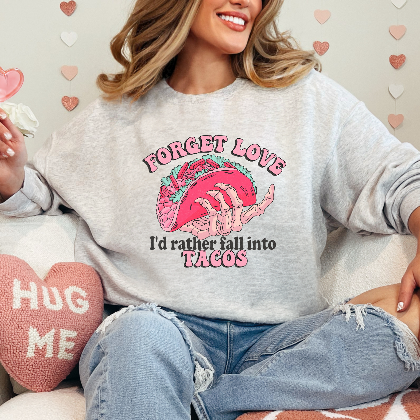 Forget Love I'd Rather Fall into Tacos Crewneck Sweater