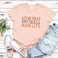 Livin That Softball Mom Life T-Shirt