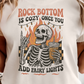 Rock Bottom Is Cozy Tee