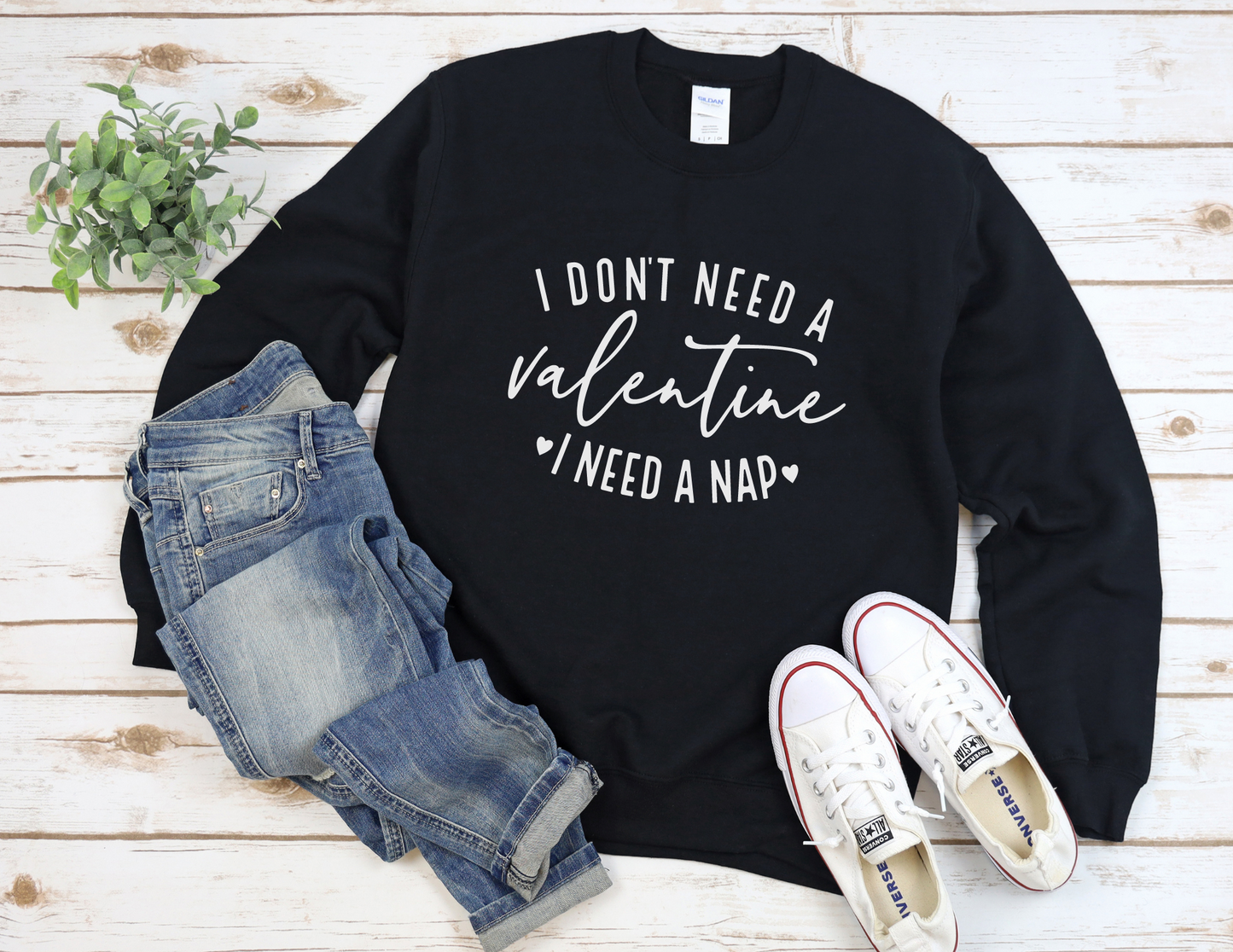 I Don't Need a Valentine I Need a Nap Sweater