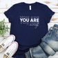 You Are Enough T-Shirt