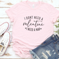 I Don't Need a Valentine I Need a Nap T-Shirt