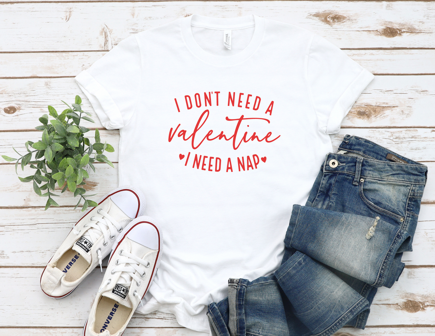 I Don't Need a Valentine I Need a Nap T-Shirt