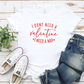 I Don't Need a Valentine I Need a Nap T-Shirt